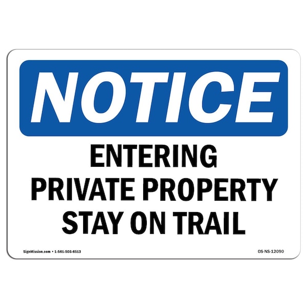 Safety Sign, OSHA Notice, 12" Height, Entering Private Property Stay On Trail Sign, Landscape
